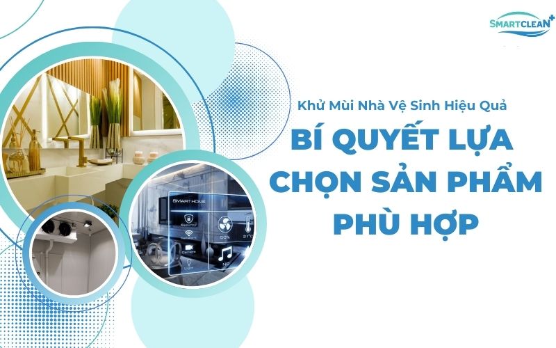 Những lưu ý trong quá trình chọn và sử dụng các sản phẩm khử mùi hôi nhà vệ sinh