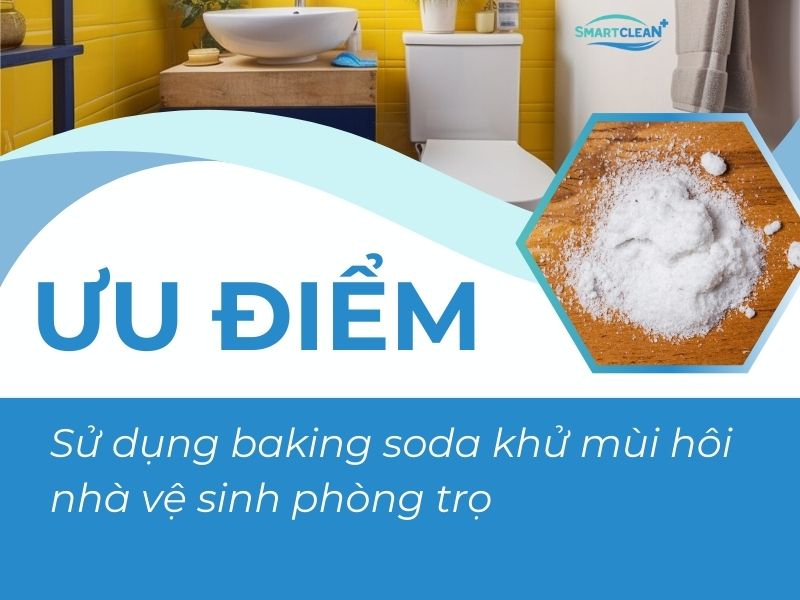 ƯU ĐIỂM CỦA VIỆC SỬ DỤNG BAKING SODA KHỬ MÙI HÔI NHÀ VỆ SINH