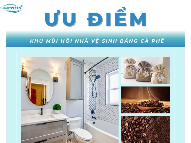 ƯU ĐIỂM VƯỢT TRỘI CỦA VIỆC KHỬ MÙI HÔI NHÀ VỆ SINH BẰNG CÀ PHÊ SO VỚI CÁC PHƯƠNG PHÁP KHÁC