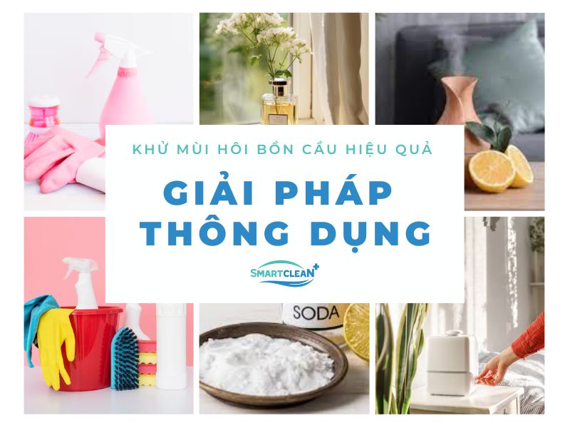 CÁC GIẢI PHÁP KHỬ MÙI HÔI BỒN CẦU HIỆU QUẢ