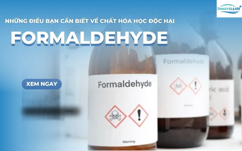 Formaldehyde: Bạn biết gì về chất hóa học này?