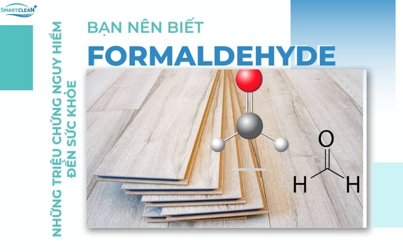 Formaldehyde Những Triệu Chứng Bạn Cần Biết