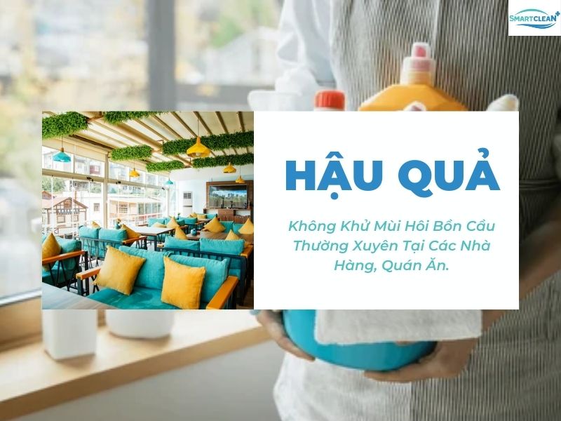 HẬU QUẢ CỦA MÙI HÔI KHI KHÔNG KHỬ MÙI HÔI BỒN CẦU THƯỜNG XUYÊN TẠI CÁC NHÀ HÀNG, QUÁN ĂN