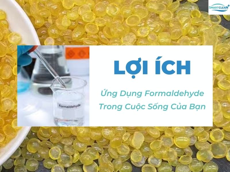 LỢI ÍCH CỦA FORMALDEHYDE TRONG CUỘC SỐNG CON NGƯỜI