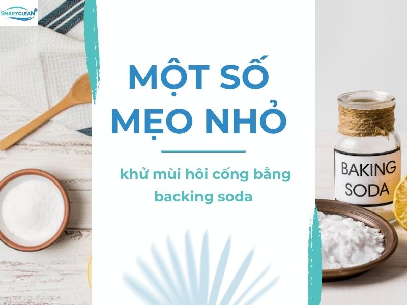 MẸO NHỎ ĐỂ TĂNG HIỆU QUẢ KHỬ MÙI HÔI CỐNG