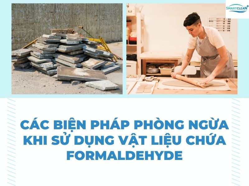 CÁC BIỆN PHÁP PHÒNG NGỪA KHI SỬ DỤNG VẬT LIỆU CHỨA FORMALDEHYDE