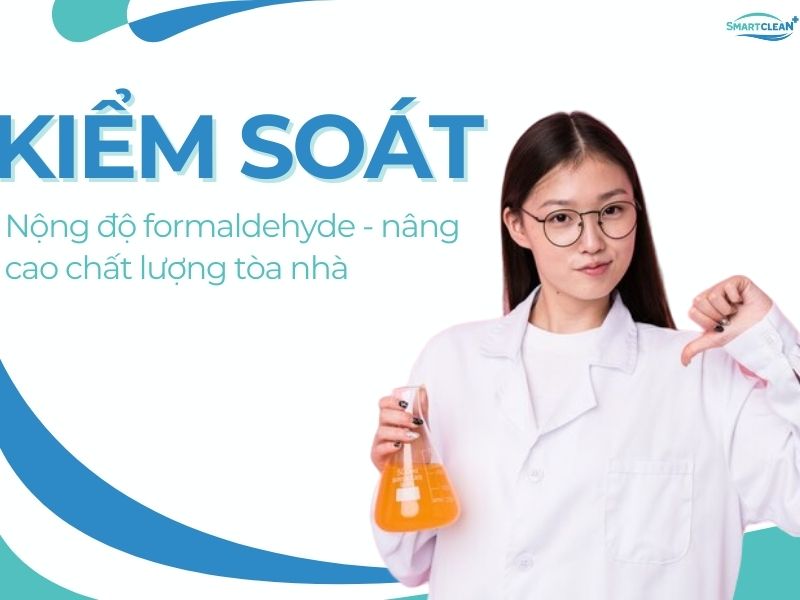 CÁCH KIỂM SOÁT FORMALDEHYDE TRONG TÒA NHÀ