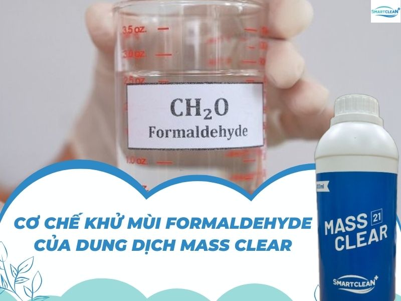 CƠ CHẾ KHỬ MÙI FORMALDEHYDE CỦA DUNG DỊCH MASS CLEAR