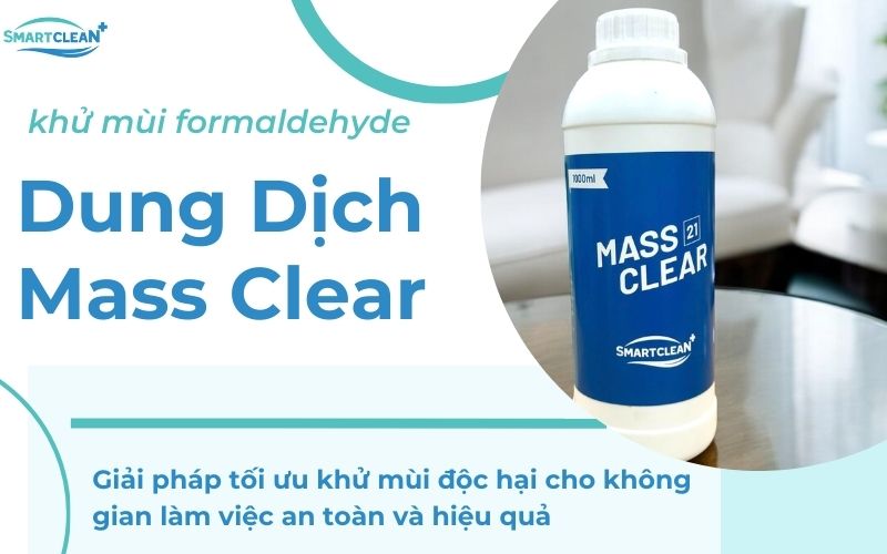 Dung Dịch Mass Clear - Giải pháp tối ưu khử mùi formaldehyde cho không gian làm việc an toàn và hiệu quả