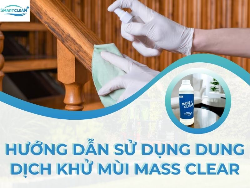 GIỚI THIỆU VỀ DUNG DỊCH KHỬ MÙI MASS CLEAR