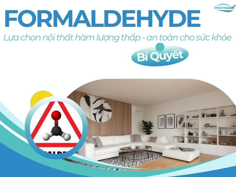 LỰA CHỌN ĐỒ NỘI THẤT AN TOÀN_ HÀM LƯỢNG FORMALDEHYDE THẤP