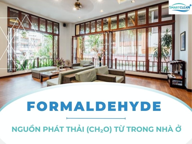 NGUỒN PHÁT THẢI FORMALDEHYDE (CH₂O) TRONG NHÀ Ở