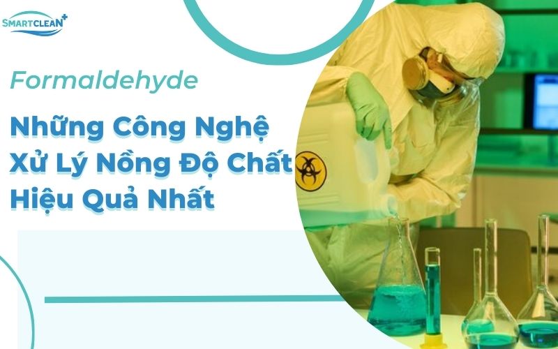 Những Công Nghệ Xử Lý Nồng Độ Chất Hiệu Quả Nhất