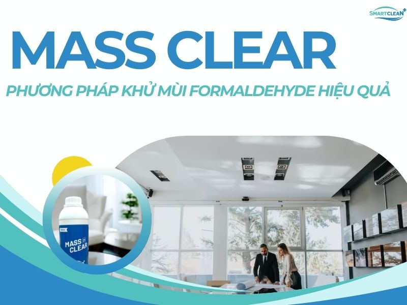 PHƯƠNG PHÁP KHỬ MÙI FORMALDEHYDE CỦA DUNG DỊCH MASS CLEAR