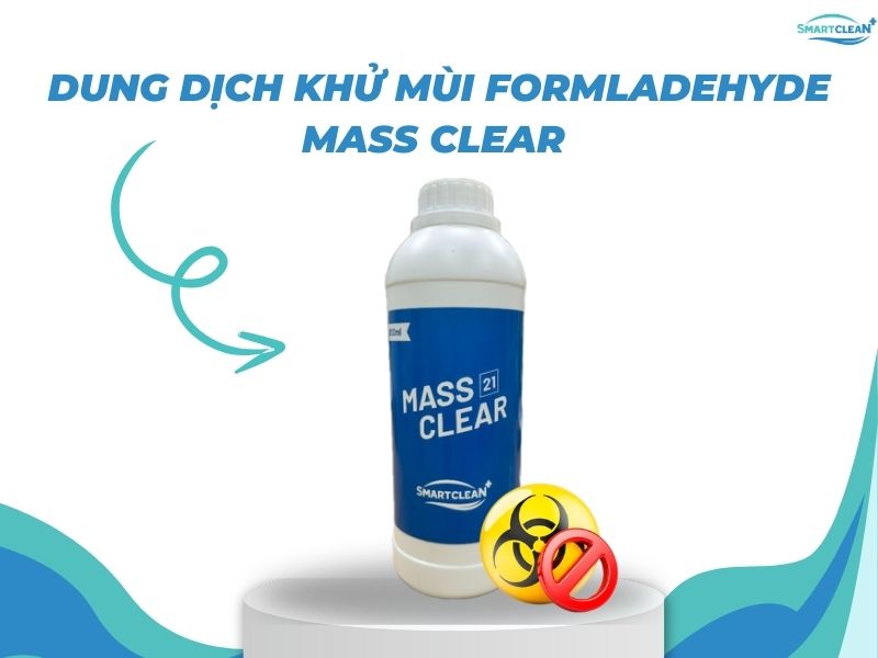 DUNG DỊCH KHỬ MÙI FORMLADEHYDE MASS CLEAR LÀ GÌ