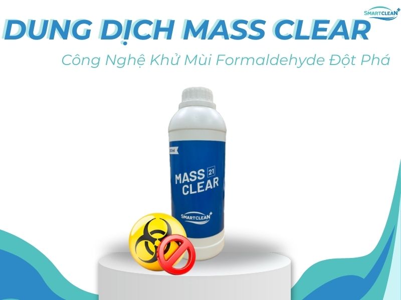 MASS CLEAR – CÔNG NGHỆ KHỬ MÙI ĐỘT PHÁ