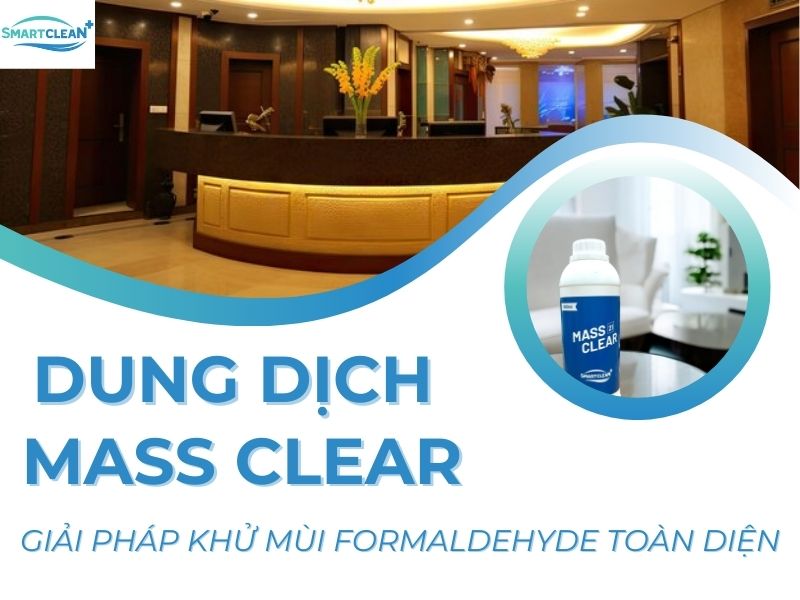 MASS CLEAR_ GIẢI PHÁP KHỬ MÙI TOÀN DIỆN