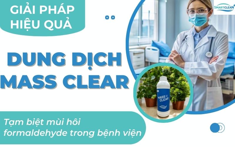 Mass Clear - Giải Pháp Khử Mùi Formaldehyde Hiệu Quả Cho Bệnh Viện