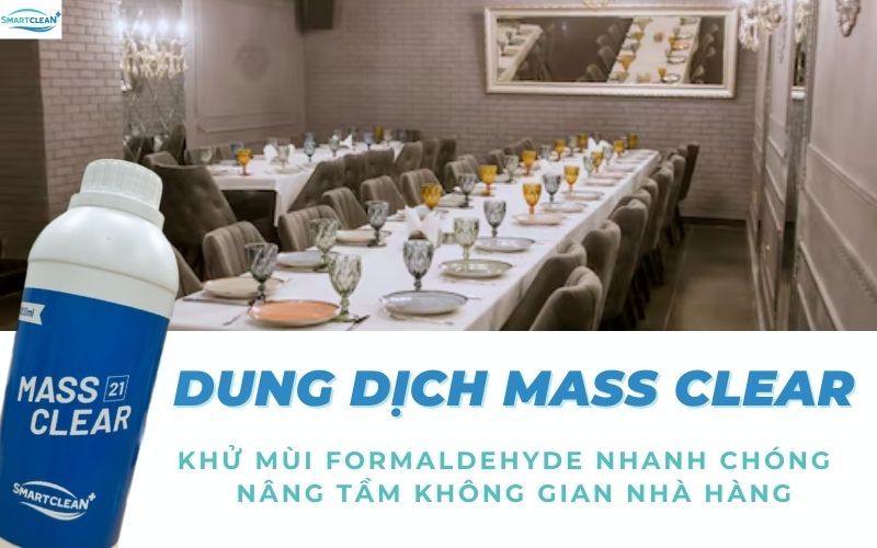 Nâng Tầm Không Gian Nhà Hàng Với Mass Clear Khử Mùi Formaldehyde Nhanh Chóng