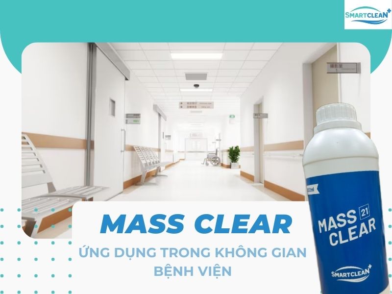 ỨNG DỤNG CỦA DUNG DỊCH MASS CLEAR TRONG KHÔNG GIAN BỆNH VIỆN