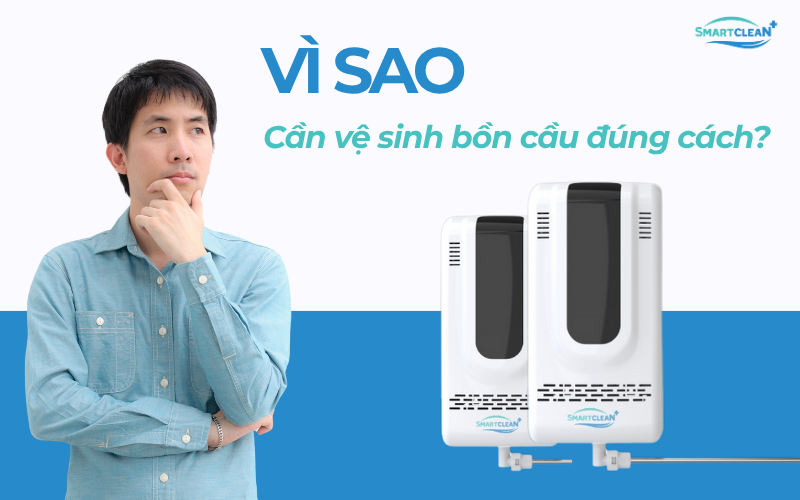 vi-sao-can-ve-sinh-bon-cau-dung-cach