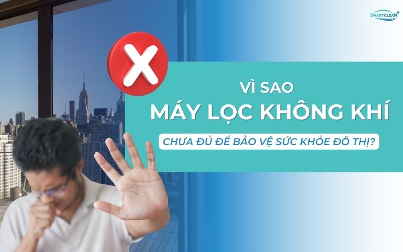 vi-sao-may-loc-khong-khi-la-chua-du-de-bao-ve-suc-khoe
