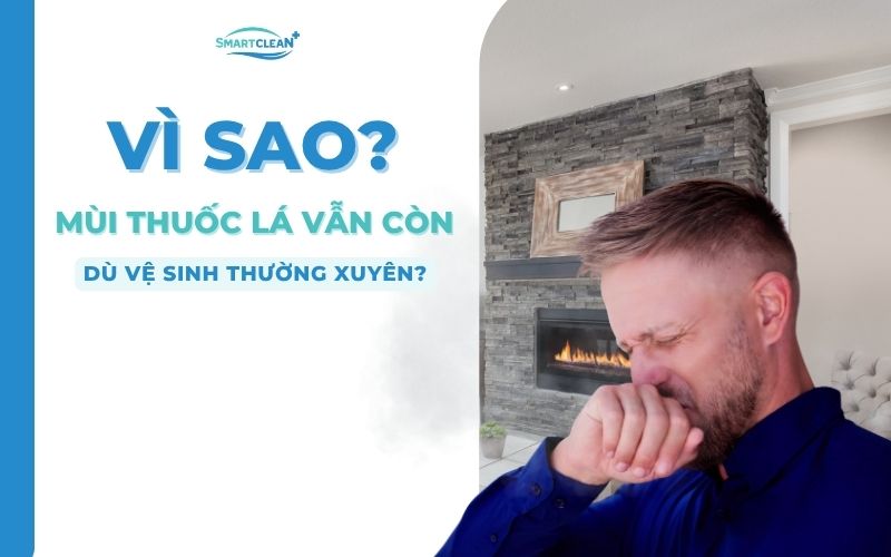 vi-sao-thuoc-la-van-con-du-ve-sinh-thuong-xuyen