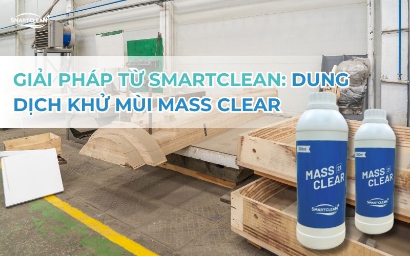 giai-phap-tu-smartclean-dung-dich-khu-mui-smartclean-massclear