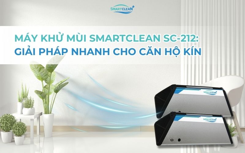 may-khu-mui-smartclean-sc-212-giai-phap-nhanh-cho-can-ho-kin