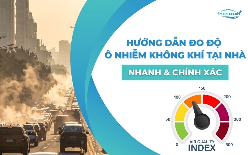 huong-dan-do-o-nhiem-khong-khi-tai-nha-nhanh-va-chinh-xac