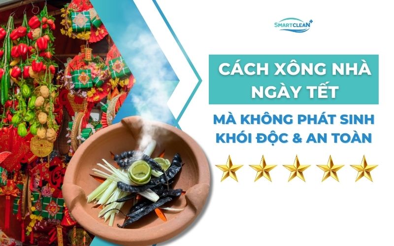 cach-xong-nha-ngay-tet-an-toan-ma-khong-phat-sinh-ra-khoi-doc