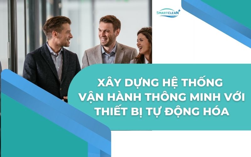 xay-dung-he-thong-van-hanh-thong-minh-voi-thiet-bi-tu-dong-hoa