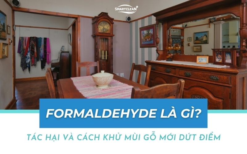 formaldehyde-la-gi-tac-hai-va-cach-khu-mui-go-moi-dut-diem