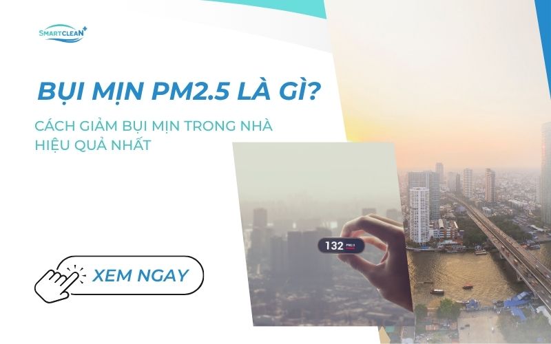 bui-min-pm25-la-gi-cach-giam-bui-min-trong-nha-hieu-qua-nhat
